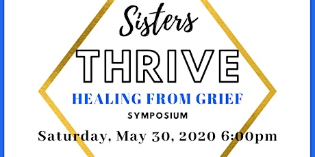 Sisters Thrive Symposium - Healing from Grief