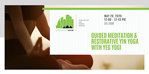 Guided Meditation & Restorative Yin Yoga with Yeg Yogi