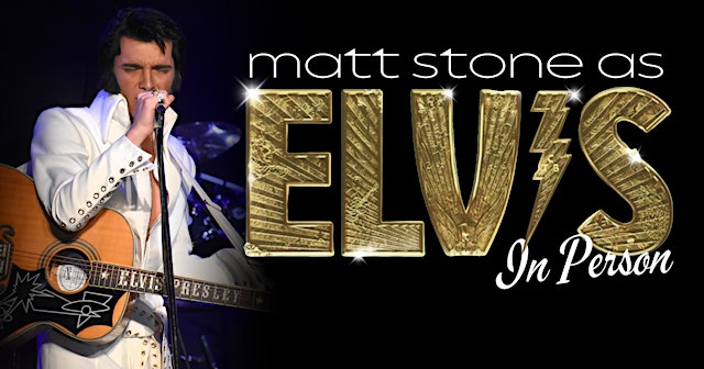 Image principale de ELVIS: In Person Starring Matt Stone & The TEC Band