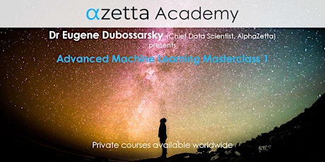 Advanced Machine Learning Masterclass 1 - Online (GMT+10) primary image