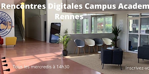 Les rencontres Digitales Campus Academy Rennes