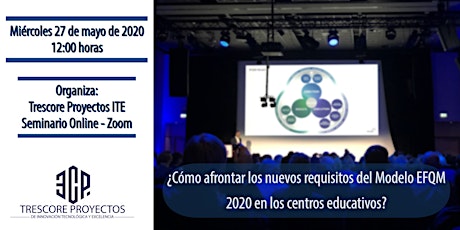 Cómo afrontar los cambios del nuevo Modelo EFQM 2020 en el Sector Educativo