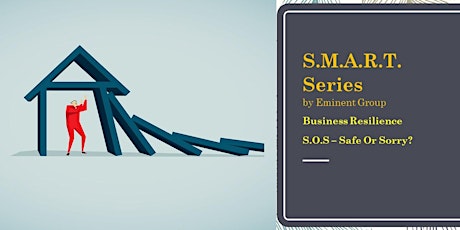 S.M.A.R.T. Series - Business Resilience SOS (Safe or Sorry) Webinar primary image