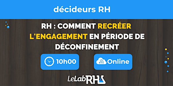 [Webinar] RH : comment recréer l'engagement en période de déconfinement