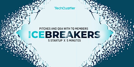 Icebreakers #2! TQ Startup Pitches