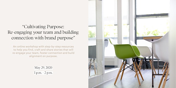 Cultivating Purpose: Re-engaging your team and building connection with  br...