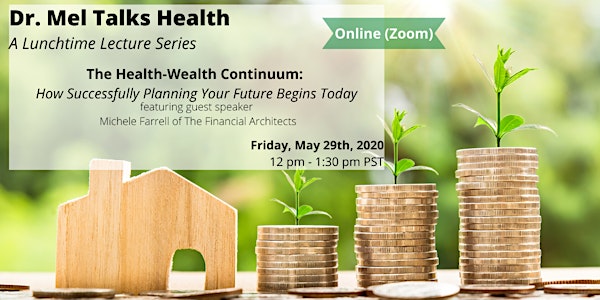 The Health-Wealth Continuum: Successfully Planning Your Future Begins Today