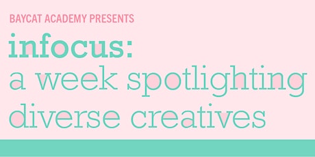 InFocus: A Week Spotlighting Diverse Creatives primary image