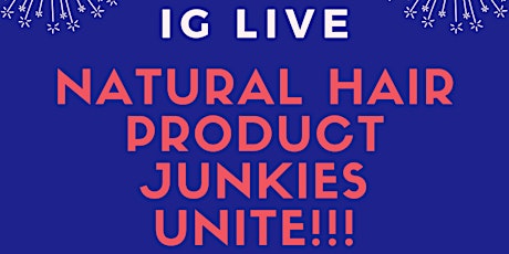 IG Live: Natural Hair Junkies Unite primary image