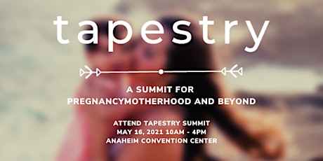 Tapestry Summit: The Interwoven Journey of Pregnancy, Baby, and Motherhood primary image