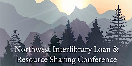 19th Annual Northwest Interlibrary Loan & Resource Sharing Conference primary image