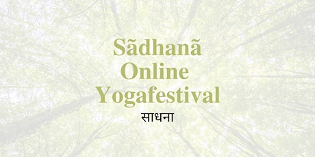 Primaire afbeelding van Sãdhanã online yogafestival