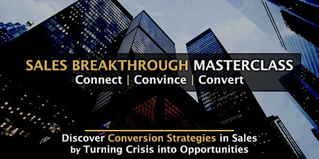 Sales Breakthrough MasterClass | Connect, Convince & Convert primary image