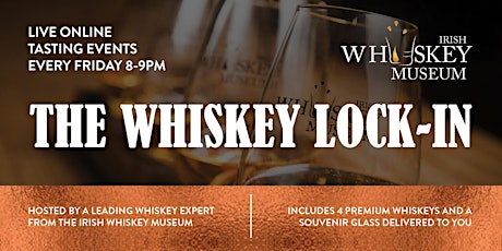 The Whiskey Lock-In.  Virtual Tasting with The Irish Whiskey Museum