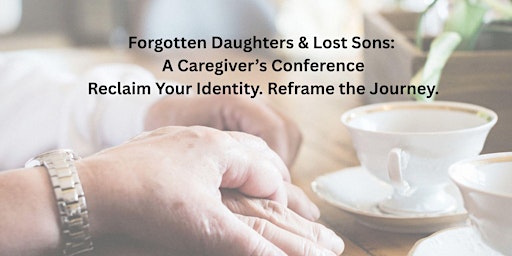 Immagine principale di A Caregiver’s Conference Reclaim Your Identity. Reframe the Journey.