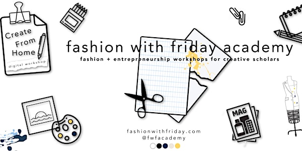 Fashion With Friday Academy:  Create From Home (Digital  Workshop)