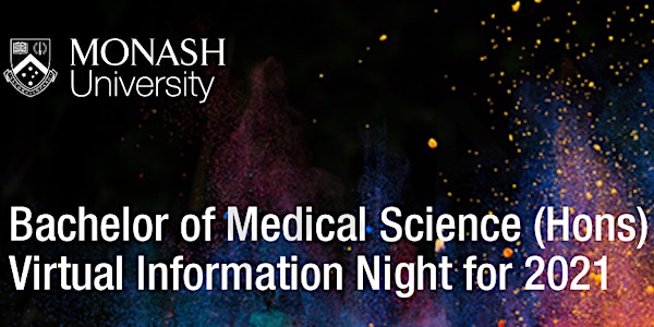 2020 BACHELOR OF MEDICAL SCIENCE (HONOURS) INFORMATION NIGHT FOR 2021