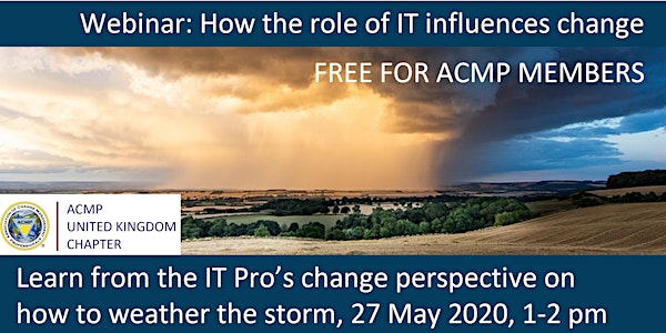ACMP UK Webinar:   How the role of IT influences change