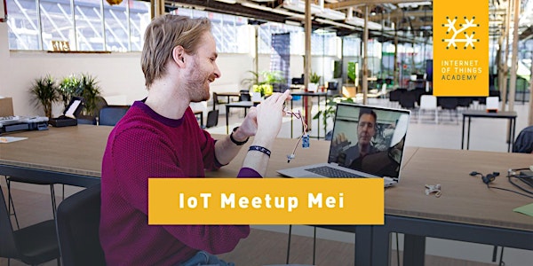 IoT Meetup 28 mei: Back to business met de gratis IoT MKB-Workshops