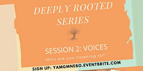 Deeply Rooted Series--Session 2: Voices primary image