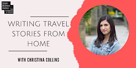 Online: Writing Travel Stories from Home with Christina Collins