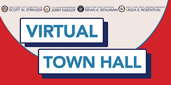 Virtual Town Hall w/ S. Stringer, J. Nadler, B. Benjamin and L. Rosenthal