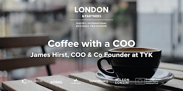 Coffee with a COO - James Hirst, COO & Co Founder at TYK
