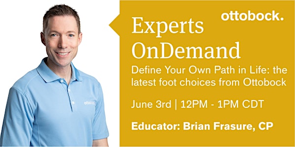 Experts OnDemand: Define Your Own Path: The latest foot choices from Ottobock