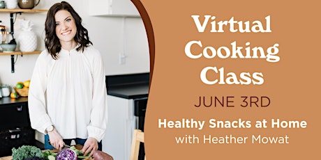 Healthy Snacks at Home - Virtual Cooking Class primary image