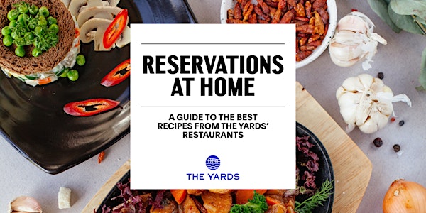 Reservations At Home: Brought to You by The Yards