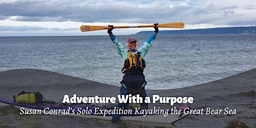 Adventure With a Purpose — Kayaking the Great Bear Sea with Susan Conrad primary image