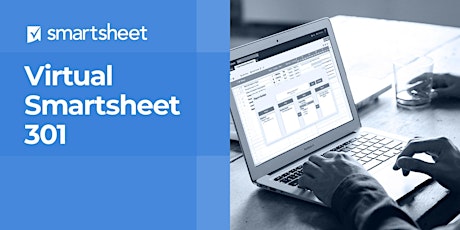 Smartsheet 301 - Advanced Work Management - August 18th-19th primary image