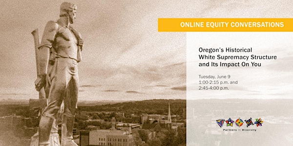 Equity Conversations: Oregon’s historical white supremacy structure