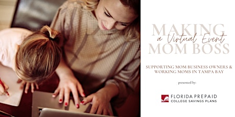 Making Mom Boss Virtual Event presented by Florida Prepaid College Plans primary image