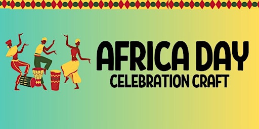 Image principale de Africa Day Celebration Craft at Leytonstone Library