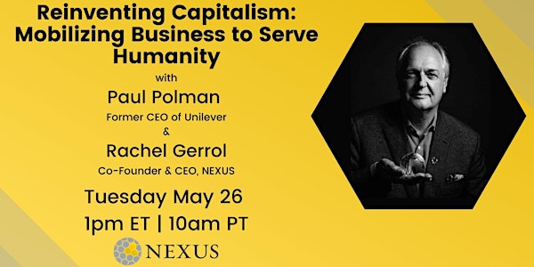Reinventing Capitalism: Mobilizing Business to Serve Humanity