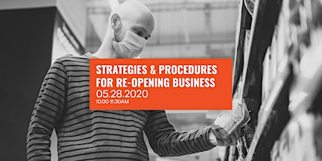 COVID-19 Strategies and Procedures for Re-Opening Businesses primary image