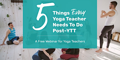 5 Things Every Yoga Teacher Needs To Do Post-YTT primary image