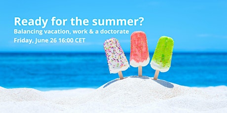 Primaire afbeelding van Get ready for the summer: Proactively plan time off & manage doctoral tasks