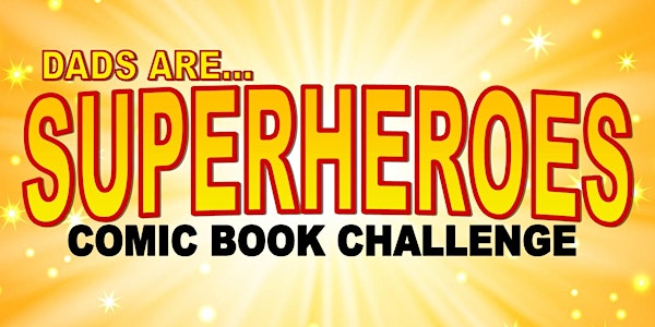 Dads are Superheroes Comic Book Challenge (Online Event)