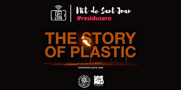Nit de Sant Joan #ResiduZero [ONLINE]: The Story of Plastic