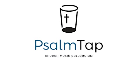 PsalmTap Church Music Colloquium primary image