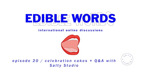 Edible Words - Episode 20 / Celebration cakes + Q&A with Salty Studio primary image