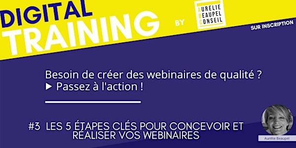 Digital Training by Aurélie Beaupel | Créez vos Webinaires : Les 5 étapes c...