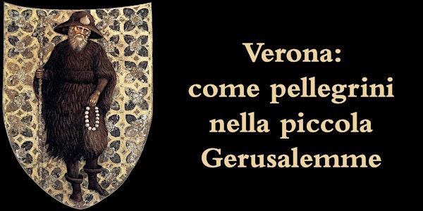 Verona: come pellegrini nella piccola Gerusalemme