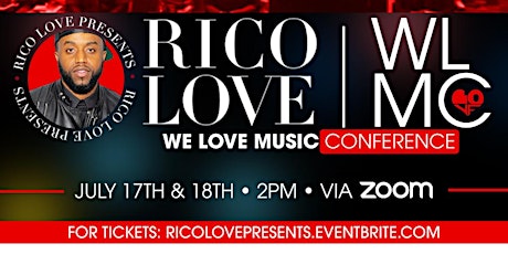 "RICO LOVE" Presents: The 5th Annual "WE LOVE MUSIC CONFERENCE" Via ZOOM.