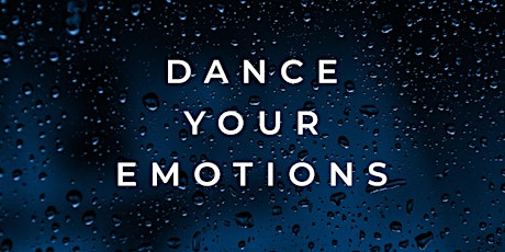 Dance your Emotions - Cathartic Release - by donation primary image