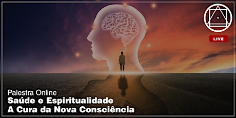 Imagem principal do evento Palestra  online  -  Saúde e Espiritualidade,  a cura da Nova Consciência