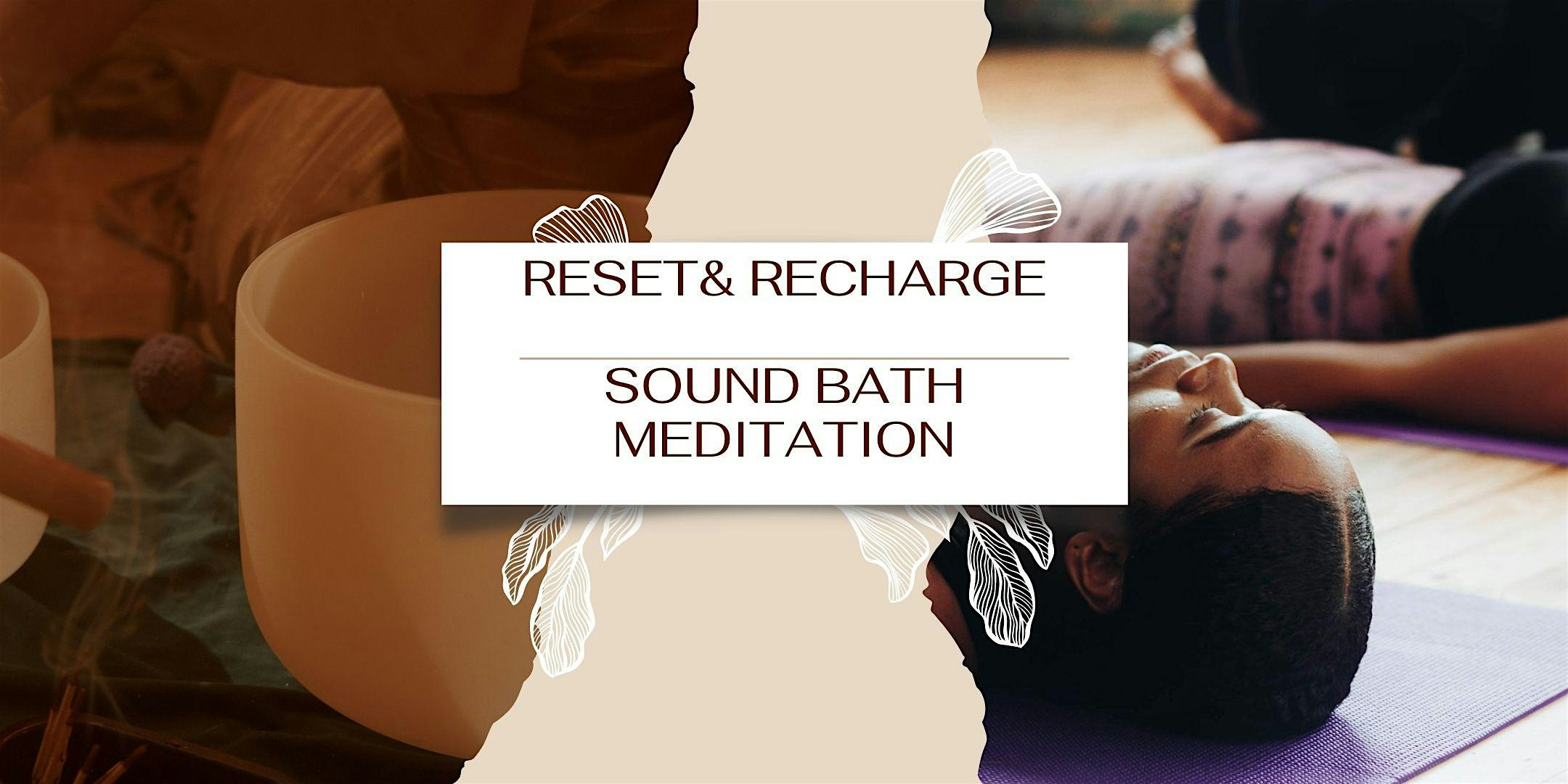 Reset and Recharge Sound Bath Meditation