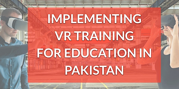 Implementing VR training for Education in Pakistan
